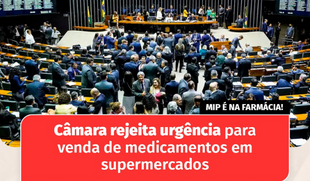 Câmara rejeita urgência para venda de medicamentos em supermercados
